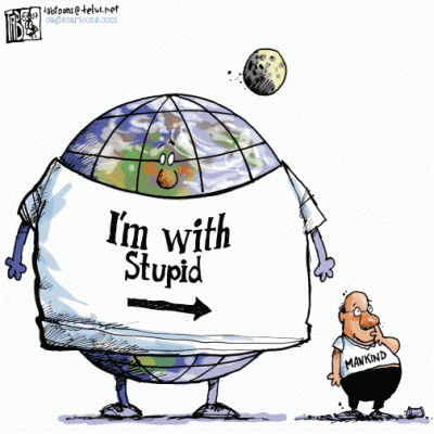 "I'm with stupid" La terre et les humains